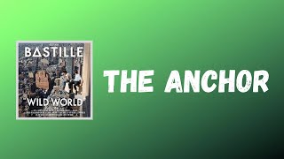 Bastille - The Anchor (Lyrics)