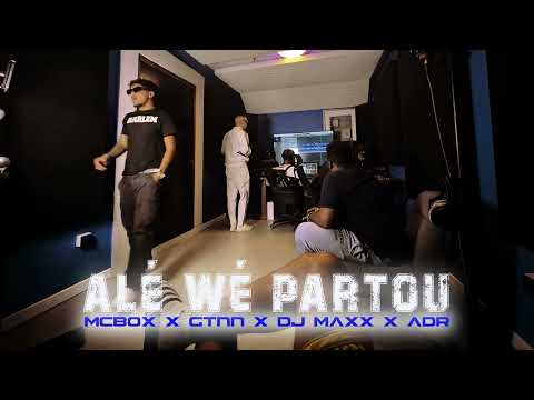 Mcbox x GTNN x Dj Maxx x ADR  - Alé wé partou (Maxx Birthday)
