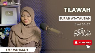 Download lagu TILAWAH SPESIAL 1 MUHARRAM || AT-TAUBAH AYAT 36 & 37 || LILI RAHMAH mp3