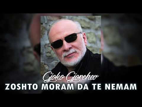 Gjoko Gjorcev - Zoshto moram da te nemam (Official Audio)