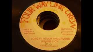 JUNIOR LION - LONG FI TOUCH THE GROUND