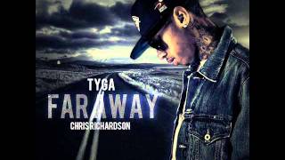 Tyga  ft. Chris Richardson - Far Away Lyrics