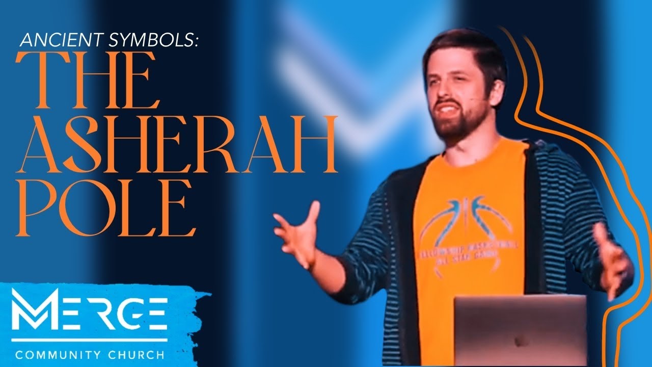 "Ancient Symbols- Idols: The Asherah Pole" Merge Sunday Message 9.26.21