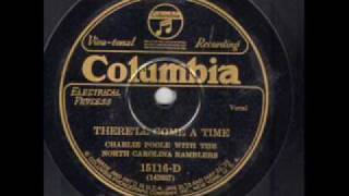 Charlie Poole and the North Carolina Ramblers There'll Come A Time