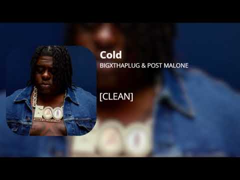Cold - BigXthaPlug & Post Malone (clean)