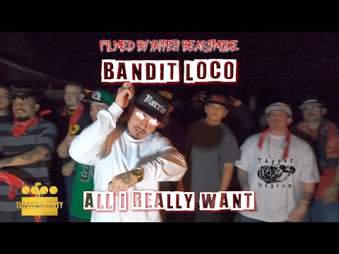 Bandit Loco - All I Really Want  (Official music video) Dir.By Yapper BeastMode