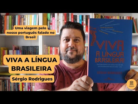 VIVA A LÍNGUA BRASILEIRA - Sérgio Rodrigues