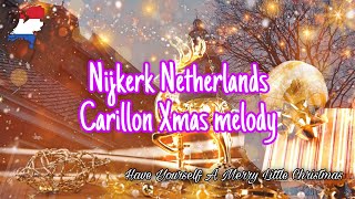 Nijkerk Carillon Xmas melody | Have yourself a merry little christmas | ナイケルク【カリヨンのクリスマスメロディ】