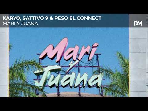 KARYO, SATTIVO 9 & Peso El Connect - Mari y Juana