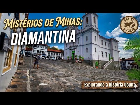 Explorando a História oculta de DIAMANTINA 