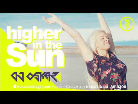 DNZ212 // DJ OSKAR - HIGHER IN THE SUN (Official Video DNZ RECORDS)