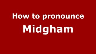 How to pronounce Midgham