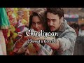 Chugliyaan - Javed Ali | Slowed And Reverb Song