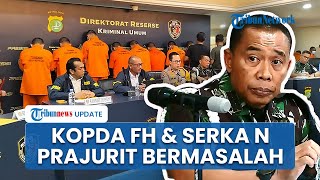 Sosok Kopda FH dan Serka N Tersangka Penculikan Kacab Bank, Disebut Prajurit Bermasalah