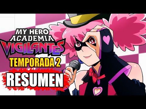 🌟 BOKU NO HERO ACADEMIA: VIGILANTES | TEMPORADA 2 | CAPITULO 1  [Resumen] En Unos Minutos