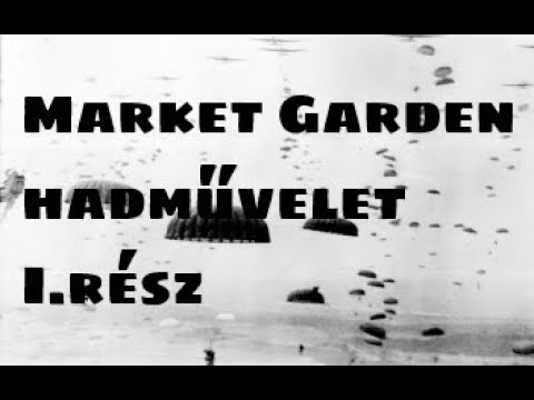 Csatamezők - Market Garden hadművelet I.rész