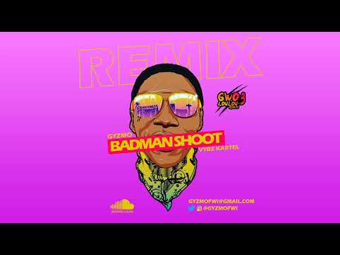 GYZMO X VYBZ KARTEL - BADMAN SHOOT remix - GWO LOULOU RIDDIM 3