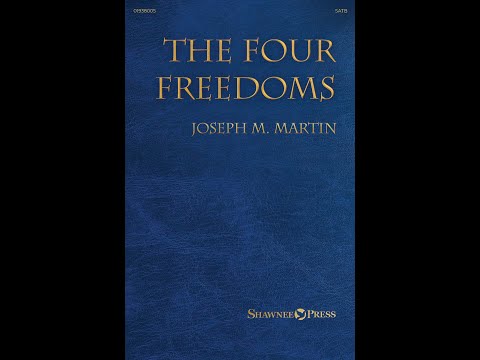 The Four Freedoms | SATB Choir | by Joseph M. Martin