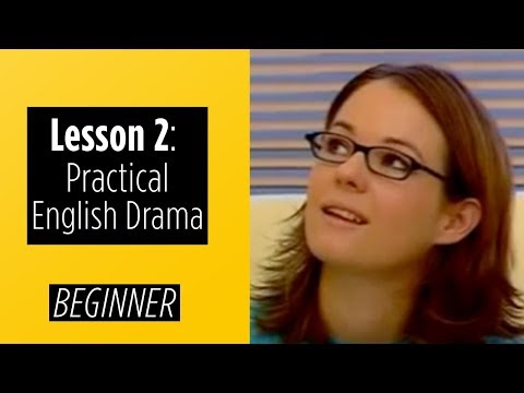 Beginner Levels - Lesson 2 - Practical English Drama