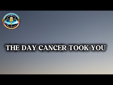 The Day Cancer Took You | Heartbreaking Song About Losing Someone to Cancer (Lyric Video)