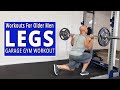Garage Gym Legs Workout - Join the 100 days of Workouts For Older Men Challenge