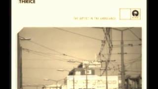 Thrice - Cold Cash and Colder Hearts