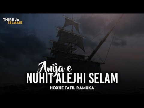 Anija e Nuhit (alejhi selam) - Hoxhë Tafil Ramuka