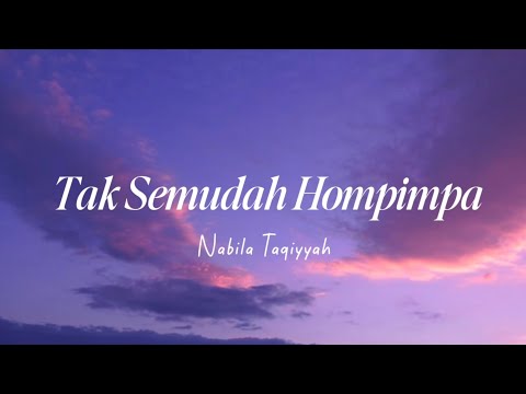 Nabila Taqiyyah - Tak Semudah Hompimpa (Lirik Lagu)