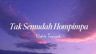 Download lagu Nabila Taqiyyah - Tak Semudah Hompimpa (Lirik Lagu) mp3