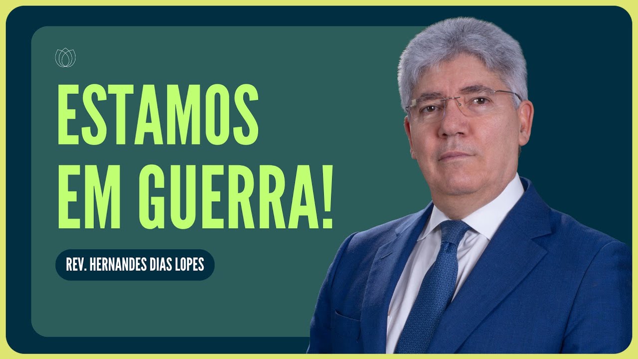 PREPARE-SE PARA LUTAR! | Rev. Hernandes Dias Lopes | IPP