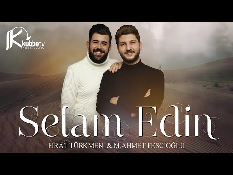 Fırat Türkmen & Muhammed Ahmet Fescioğlu - Selam Edin