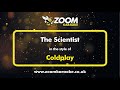 Coldplay - The Scientist - Karaoke Version from Zoom Karaoke