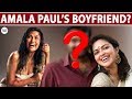 Amala Paul Opens Up About Her Boyfriend LittleTalks