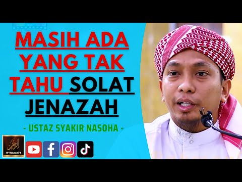 Ustaz Syakir Nasoha - MASIH ADA YANG TAK TAHU SOLAT JENAZAH