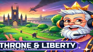 Gramps First Look at Throne & Liberty – Looks Amazing!