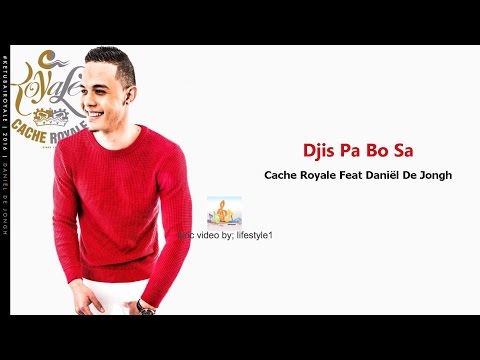 Cache Royale - Djis Pa Bo Sa Ft Daniël De Jongh (lyrics)