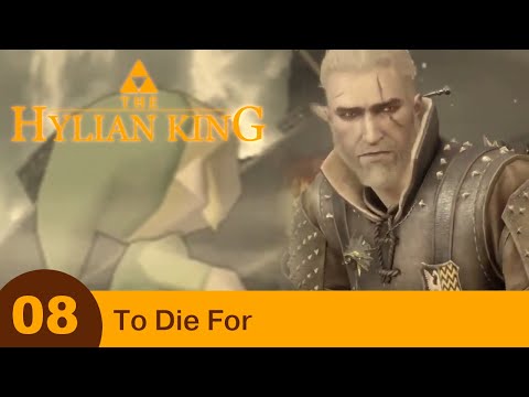 The Hylian King - Part 08 - To Die For