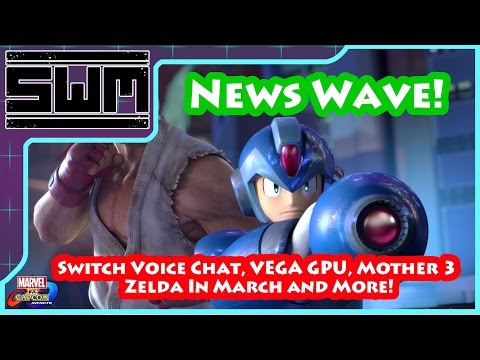 News Wave! - Switch Voice Chat, VEGA GPU, Mother 3, Zelda In March and More!