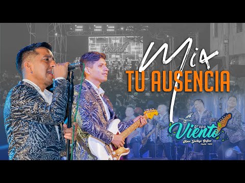 Mix tu ausencia - Grupo Viento | Aniversario castilla / piura