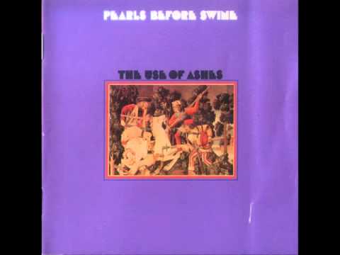 Pearls Before Swine - The Use of Ashes [FULL ALBUM]