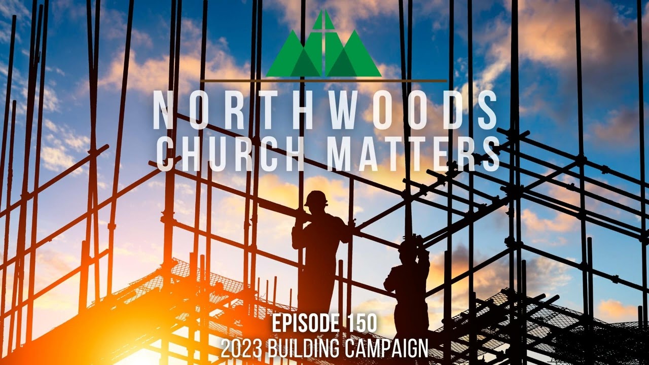 Episode 150 || 2023 Building Campaign