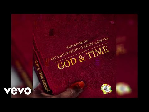 Chi Ching Ching, Zagga, Yaksta - God & Time (Official Audio)