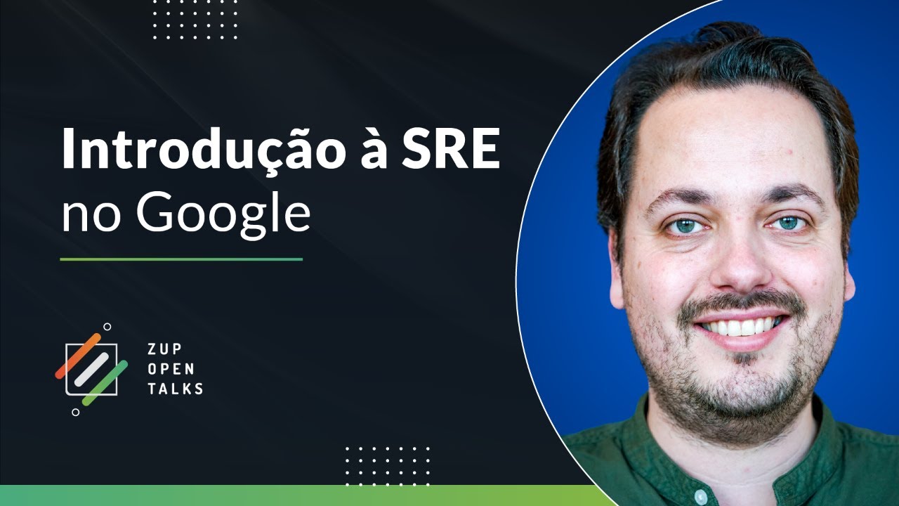 Introdução a SRE no Google com Daniel Colchete  | 💻 Zup Open Talks 🚀