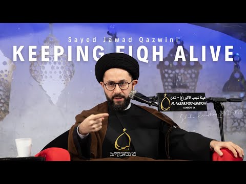 Sayed Jawad Qazwini | Keeping Fiqh alive | Shahr Ramadhan 1443/2022