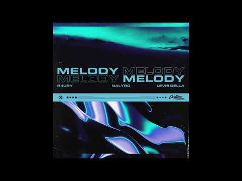 R4URY, NALYRO & Levis Della – "Melody" (Slap House, Car Music)