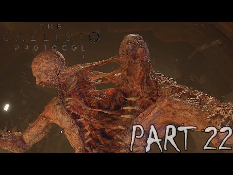 The Callisto Protocol - PART 22 - Full Game Walkthrough (No Commentary)