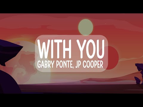 Gabry Ponte, JP Cooper - With You (Lyrics)