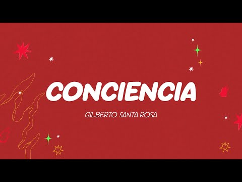 Gilberto Santa Rosa - Conciencia [Letra Oficial]