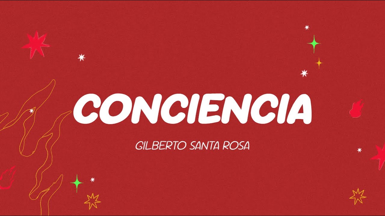 Gilberto Santa Rosa - Conciencia [Letra Oficial]