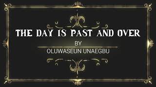 The Day Is Past And Over
